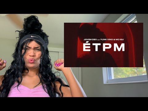 (REACT) ÉTPM - (JOVEMDEX, YUNK VINO E MC IGU)