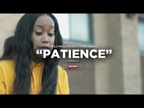 Lomacc - Patience (Music Video)
