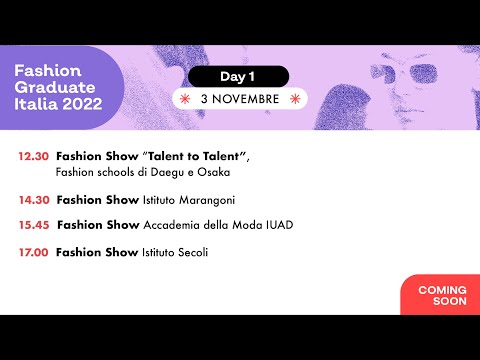 FASHION GRADUATE ITALIA 2022 // DAY 1