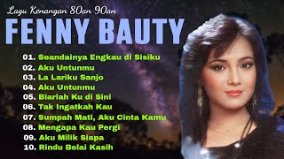 Download lagu Fenny Bauty Full Album | 10 Lagu Lawas Hits Terpopuler | Tembang Kenangan 80an - 90an Terbaik mp3