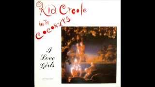 kid creole and the coconuts- i love girls