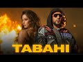 Tabahi-Badshah |Tamannaah Bhatia |Badshah new song | Tabahi song | new song 2022 |