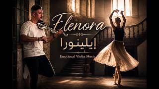 Download lagu Elenora | إيلينورا – موسيقى كمان مؤثرة | Emotional Violin Music mp3