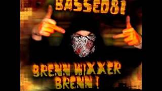 Bassed 81 - Brenn Wixxer Brenn!