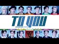 SEVENTEEN  - 'To You' Lyrics [Color Coded_Han_Rom_Eng]