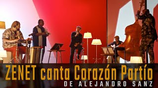 Zenet canta, Corazón Partío de Alejandro Sanz en el BSO de Emilio Aragón