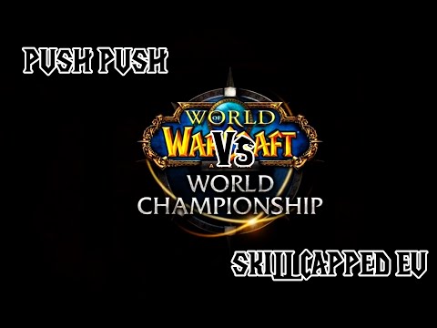 Push Push vs Skill-Capped EU World of Warcraft Arena Tournament 2014 Semi-Finals