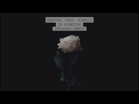 Vanotek Feat. Minelli - In Dormitor ( INVADERS Remix )