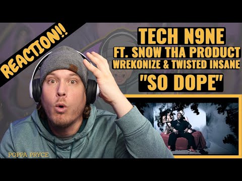 FIRST TIME HEARING | TECH N9NE - SO DOPE | REACTION !! | Featuring SNOW THA PRODUCT & MORE !!