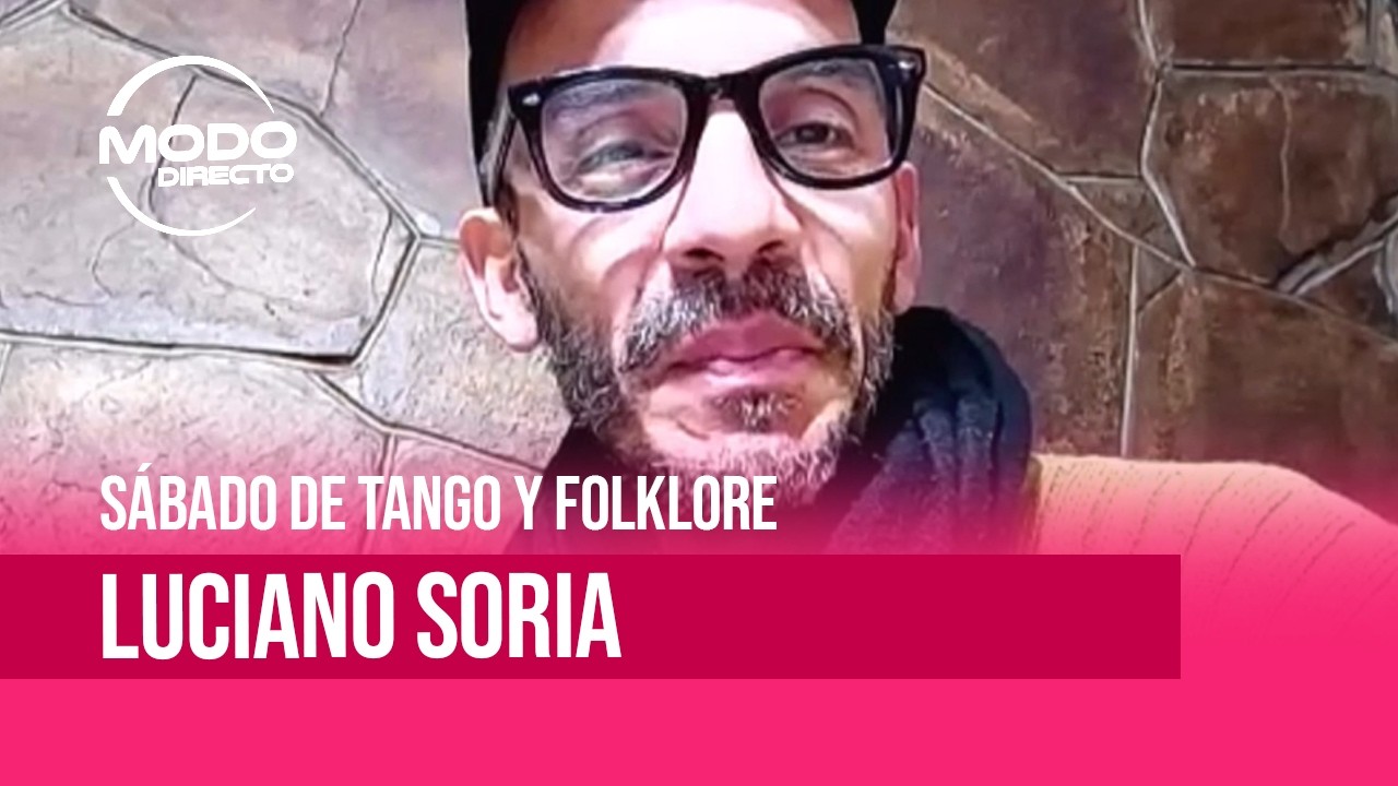 Modo Directo | Sábado de Tango y Folklore en "La Rosadita" - Luciano Soria