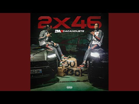 2X46 (feat. Cacahouete)