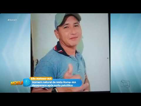 Homem natural de Mata Roma MA desaparece após surto psicótico em São Mateus MA