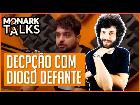 MONARK FALA SOBRE DECEPÇAO COM DIOGO DEFANTE