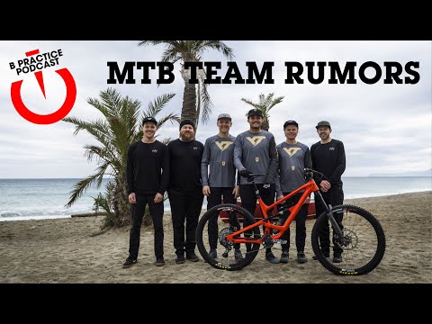 2023 MTB TEAM RUMORS - Vital's B Practice Podcast - Feb 8, 2023