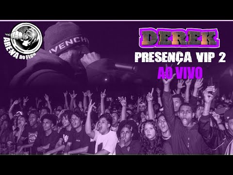 DEREK - PRESENÇA VIP 2 (AO VIVO) SHOW HISTÓRICO!!!!