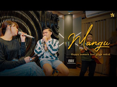 HAPPY ASMARA FEAT GILGA SAHID - MANGU ( Royal Music Studio Session )