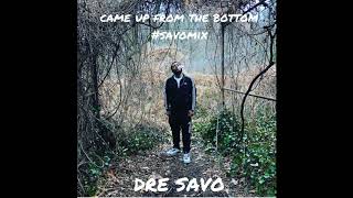 Dre Savo - Came Up From The Bottom