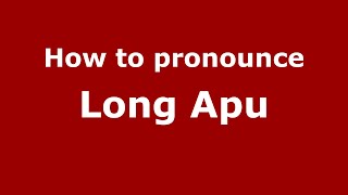 How to pronounce Long Apu