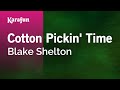 Cotton Pickin' Time - Blake Shelton | Karaoke Version | KaraFun