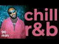 90 Minutes Of Chill R B Playlist For Study Brent Faiyaz More