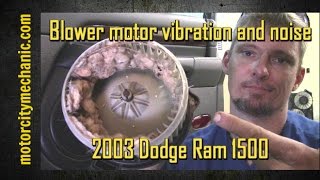 Blower motor vibration and noise 2003 Dodge Ram 1500