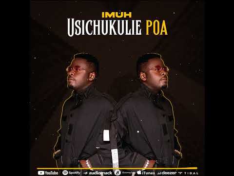 Imuh - Usichukulie Poa {Official Audio}