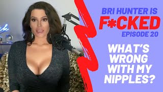 I WISH MY BOOBS COULD FIGHT - Bri Hunter is F*CKED Ep.20