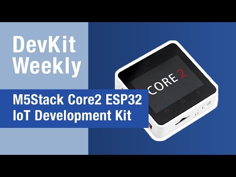 Dev Kit Weekly: M5Stack's Core2 IoT Development Kit