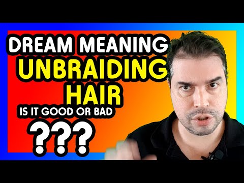 Unbraiding Hair Dream Meaning (Is it Good or Bad???)