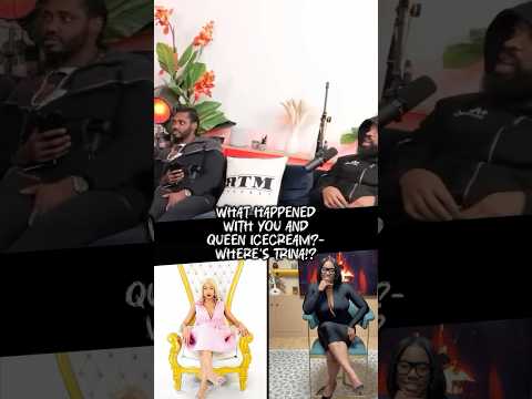 WHAT HAPPENED WITH YOU AND QUEEN ICECREAM❓WHERE’S TRINA❓