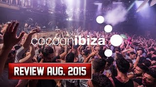 Cocoon  Amnesia Ibiza August 2015