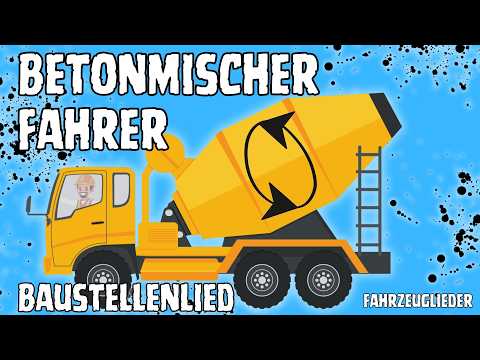 Betonmischer-Fahrer 🚛  Baustellenlied 🏗️ Fahrzeuge 🎶