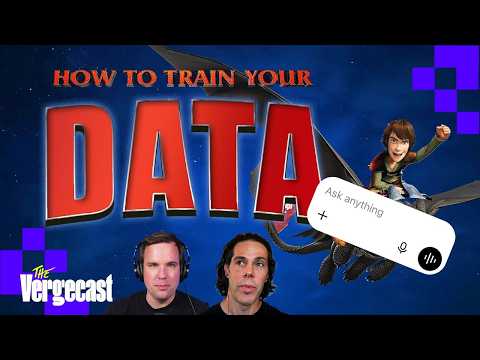 How to train your data | The Vergecast