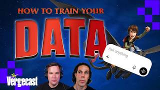 How to train your data | The Vergecast