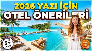 2026 Yazının En Dikkat Çeken Otelleri