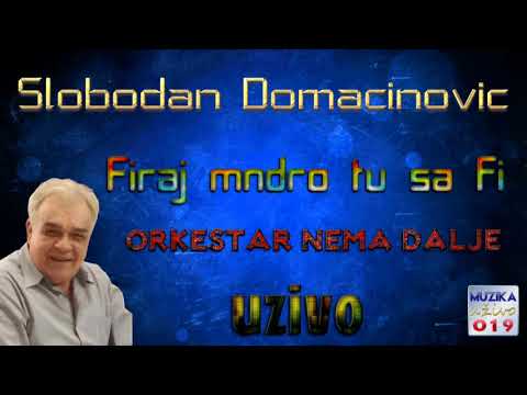 Slobodan Domacinovic - Firaj mndro tu sa fi UZIVO // MuzikaUzivo019