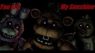 [SFM FNaF] "You are my Sunshine"  (Cover by The Phantoms)