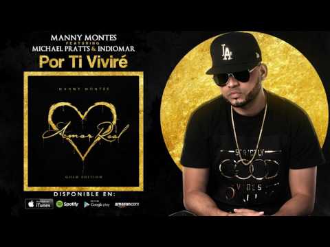Manny Montes - 01. Por ti viviré (feat. Michael Pratts y Indiomar) [Amor Real]