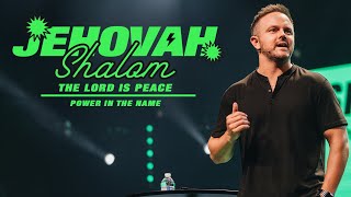 Week 6 Power In The Name | Jehovah Shalom: &quot;The Lord is Peace” | Dustin Woodward