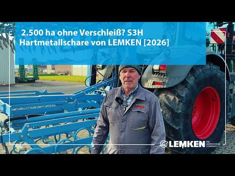2.500 ha ohne Verschleiß? S3H Hartmetallschare von LEMKEN [2026]