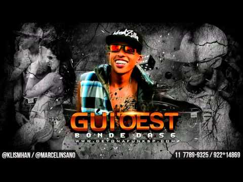 MC Gui'Oest   Bonde das 6 (Dj LUKA ) Música Nova 2013