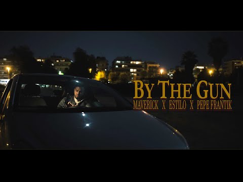 Maverick - By The Gun feat. Estilo, Pepe Frantik (Official Music Video)