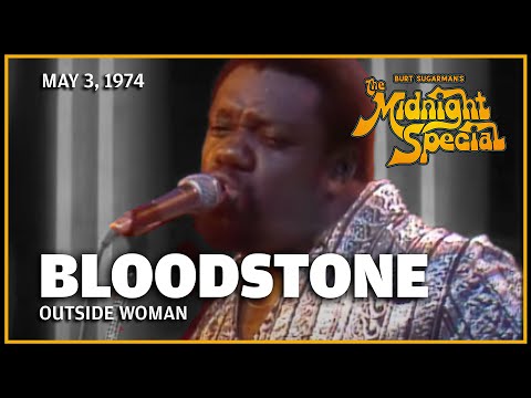 Outside Woman - Bloodstone | The Midnight Special