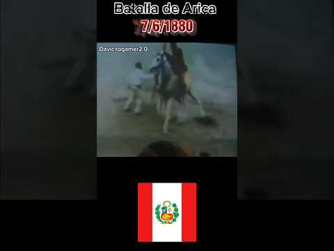 Batalla de Arica 7/6/1880|@JRY.MasterPerú😎#peru🇵🇪