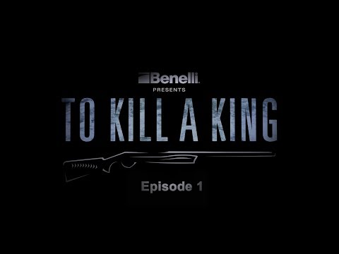 Benelli Presents: To Kill a King - Episode 1