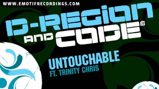 D-Region & Code feat Trinity Chris - Untouchable