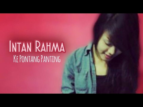 Intan Rahma - Ke Pontang Panting
