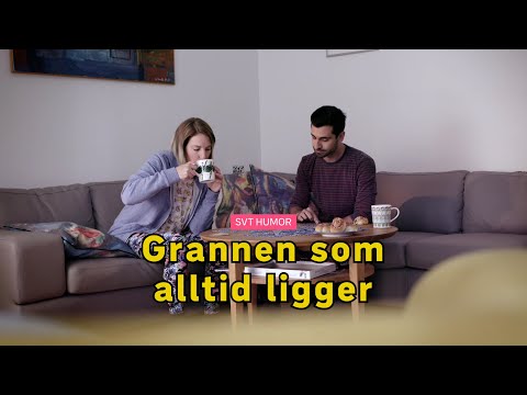 Grannen som alltid ligger