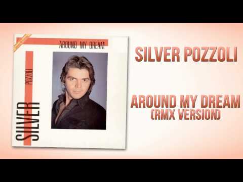 Silver Pozzoli - Around My Dream (Rmx Version)