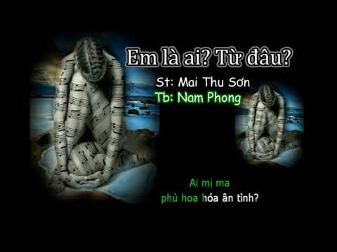 Em là ai? Từ đâu? Sheet - Nam Phong